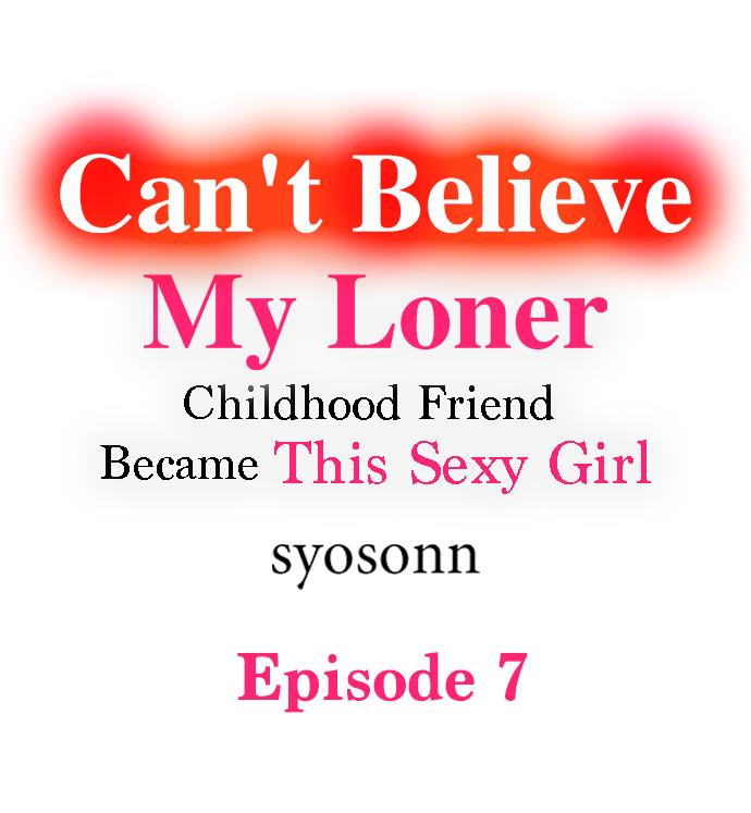 Can’t Believe My Loner Childhood Friend Became This Sexy Girl - Chapter 7 Page 1