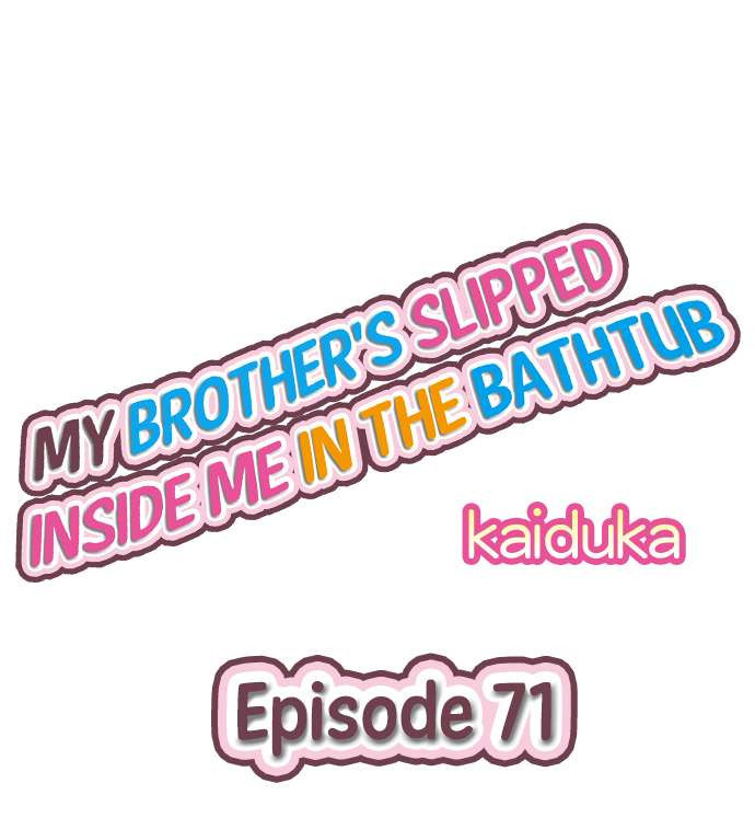My Brother’s Slipped Inside Me in The Bathtub - Chapter 71 Page 1