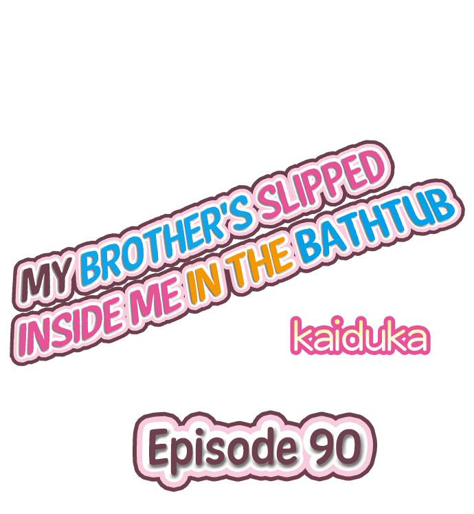 My Brother’s Slipped Inside Me in The Bathtub - Chapter 90 Page 1