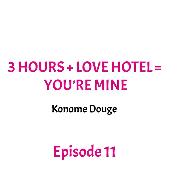 3 Hours + Love Hotel = You’re Mine - Chapter 11 Page 1