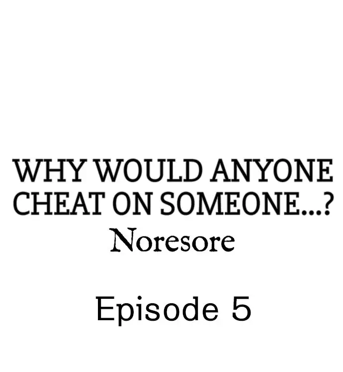 Why Would Anyone Cheat on Someone…? - Chapter 5 Page 1