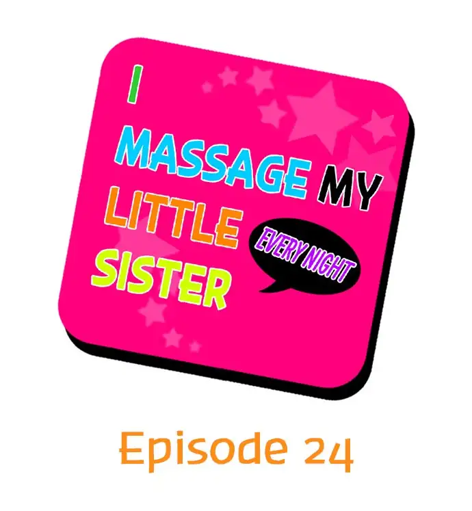 I Massage My Sister Every Night - Chapter 24 Page 1