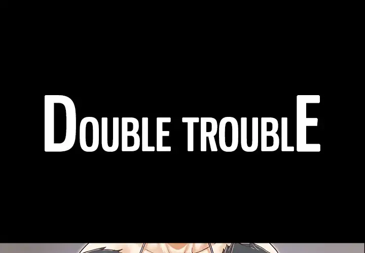 Double Trouble - Chapter 12 Page 1