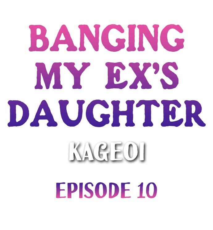 Banging My Ex's Daughter - Chapter 10 Page 1
