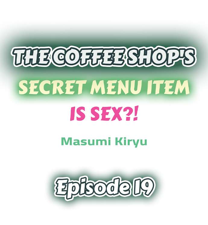 The Coffee Shop's Secret Menu Item is Sex?! - Chapter 19 Page 1