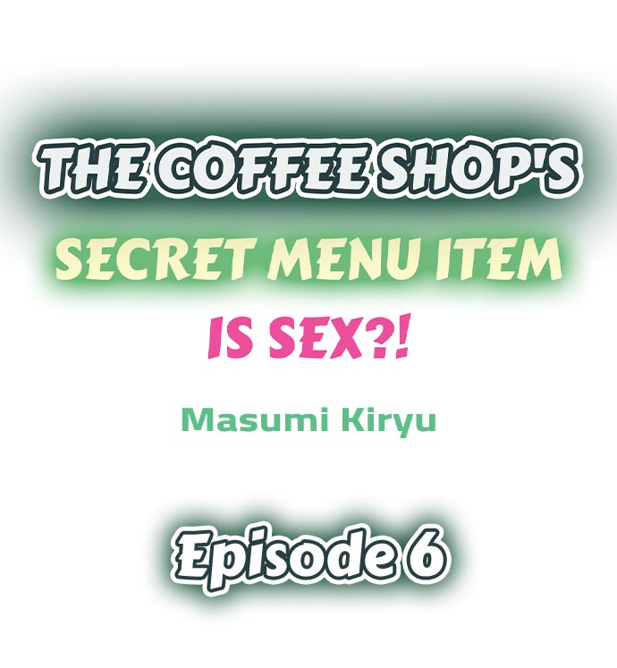 The Coffee Shop's Secret Menu Item is Sex?! - Chapter 6 Page 1