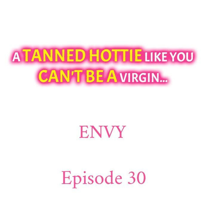 A Tanned Hottie Like You Can't Be a Virgin - Chapter 30 Page 1