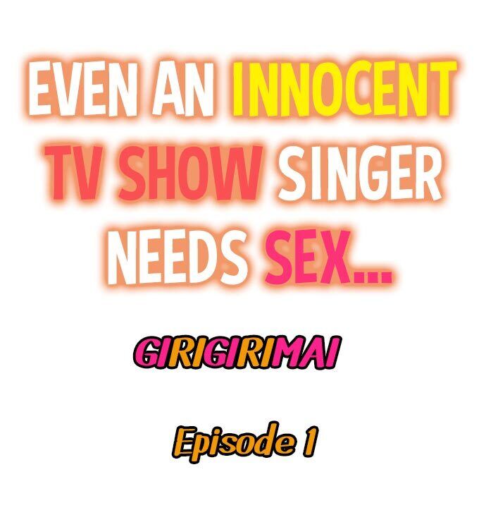 Even an Innocent TV Show Singer Needs Sex… - Chapter 1 Page 1