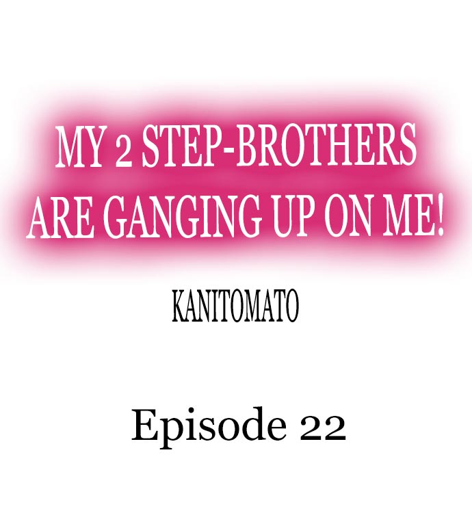 My 2 Step-Brothers are Ganging Up on Me! - Chapter 22 Page 1